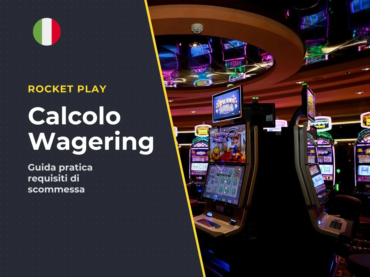 Esempio di calcolo del wagering. Ipotizziamo